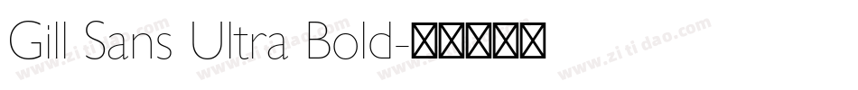 Gill Sans Ultra Bold字体转换